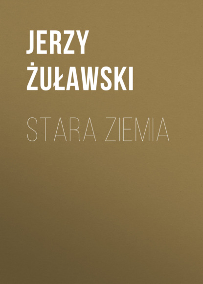 Jerzy Żuławski — Stara Ziemia