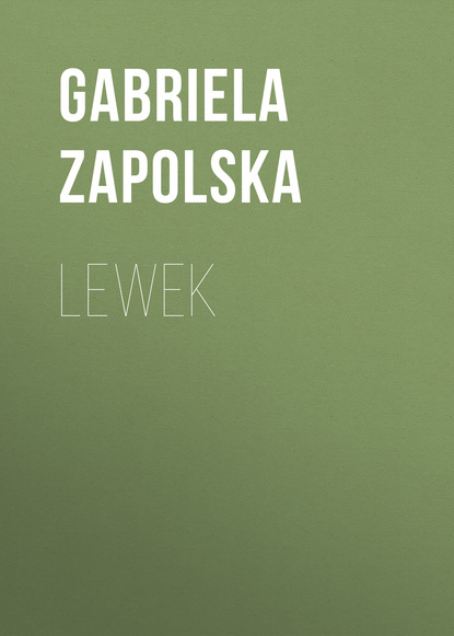 Gabriela Zapolska — Lewek