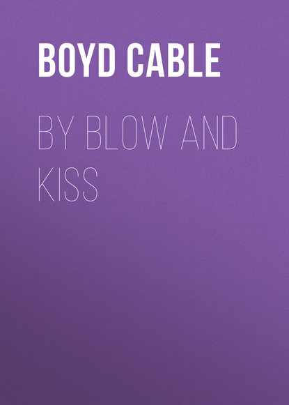 By Blow and Kiss (Cable Boyd). 