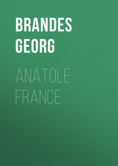 Георг Брандес — Anatole France