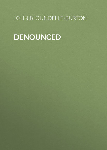 Denounced (John Bloundelle-Burton). 