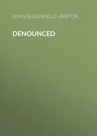 Обложка книги Denounced, John Bloundelle-Burton