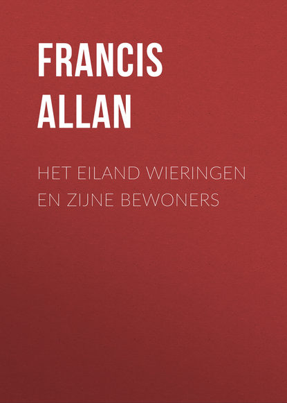 Allan Francis — Het Eiland Wieringen en Zijne Bewoners