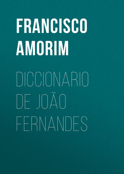 Francisco Gomes de Amorim — Diccionario de Jo?o Fernandes