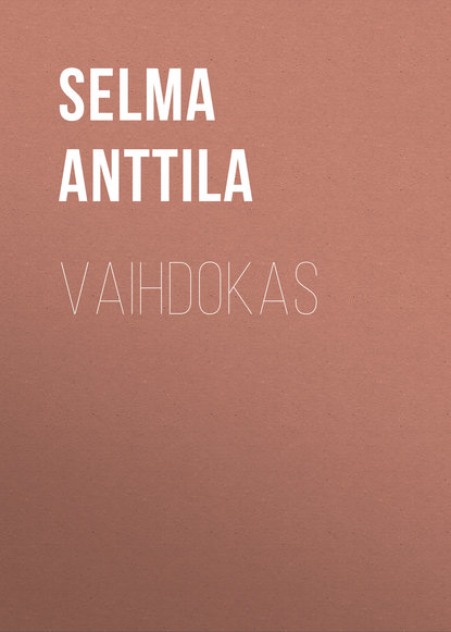 Anttila Selma — Vaihdokas
