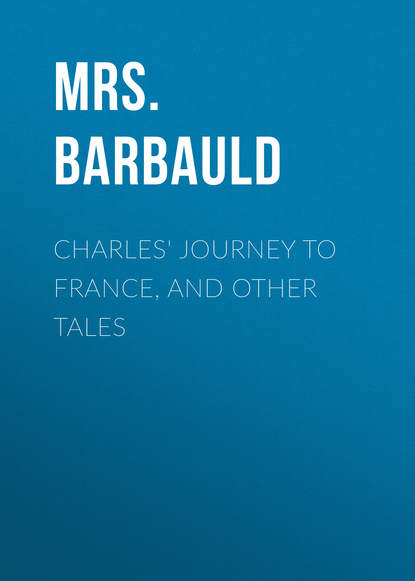 Charles' Journey to France, and Other Tales (Mrs. Barbauld). 