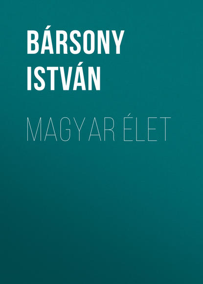 Magyar élet (Bársony István). 