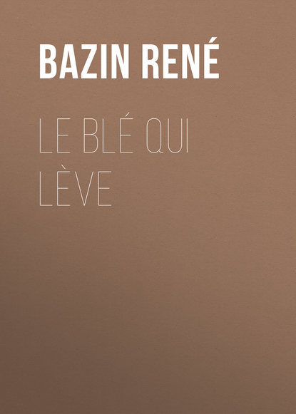 Le Blé qui lève (Bazin René). 