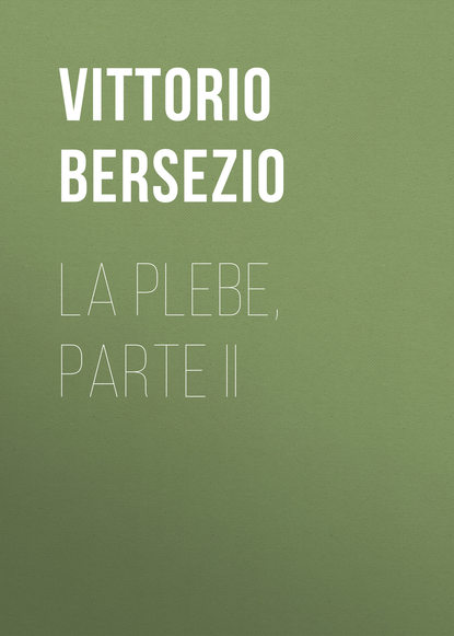 La plebe, parte II (Bersezio Vittorio). 