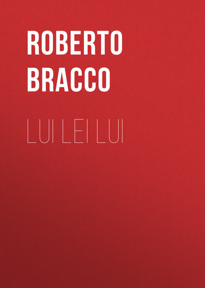Bracco Roberto — Lui lei lui