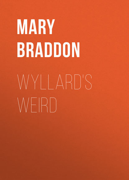 Мэри Элизабет Брэддон — Wyllard's Weird