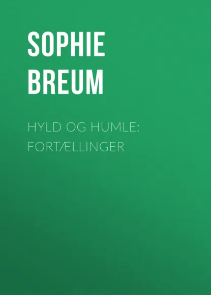 Обложка книги Hyld og Humle: Fortællinger, Breum Sophie