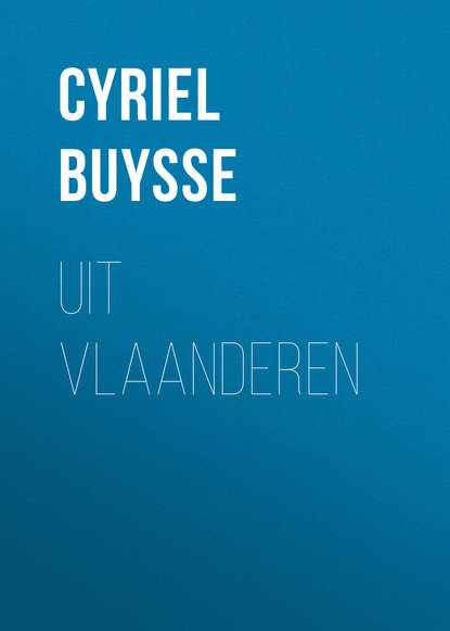 Uit Vlaanderen (Cyriel Buysse). 