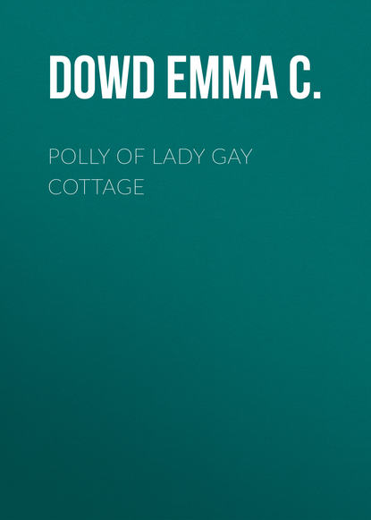 

Polly of Lady Gay Cottage