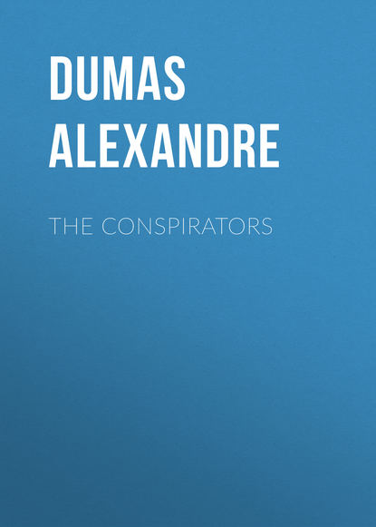 Дюма Александр : The Conspirators