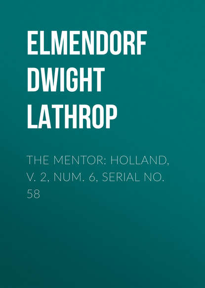 The Mentor: Holland, v. 2, Num. 6, Serial No. 58 (Elmendorf Dwight Lathrop). 