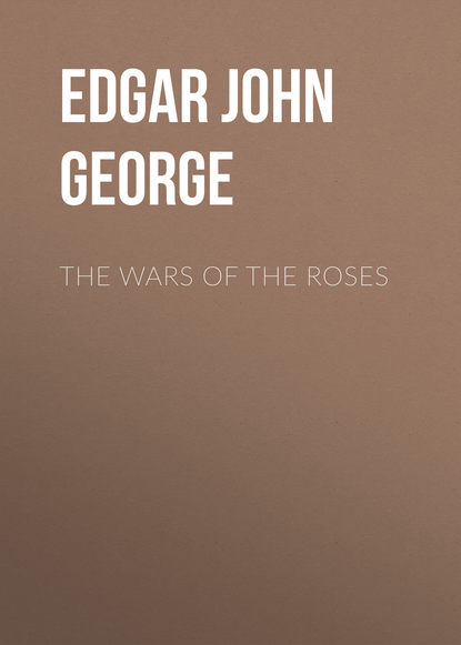 The Wars of the Roses (Edgar John George). 