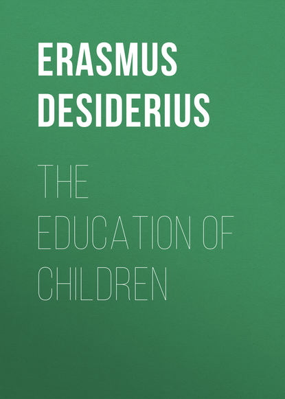 The Education of Children (Erasmus Desiderius). 