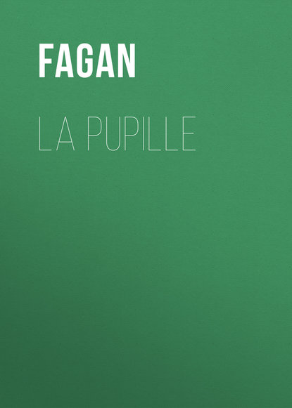 La Pupille (Fagan). 