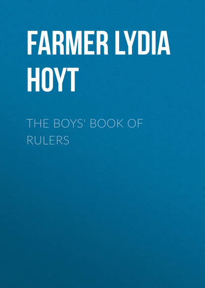 The Boys' Book of Rulers (Farmer Lydia Hoyt). 