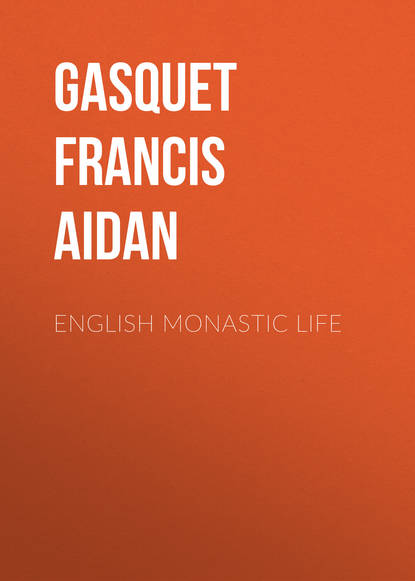 English Monastic Life (Gasquet Francis Aidan). 