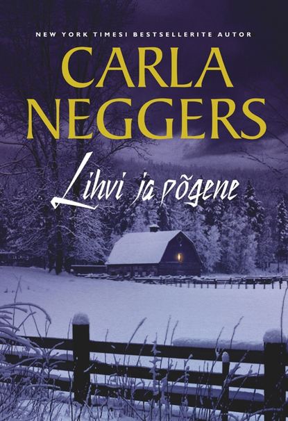 Carla Neggers — Lihvi ja p?gene