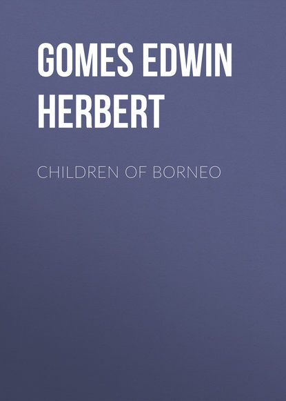 Gomes Edwin Herbert — Children of Borneo