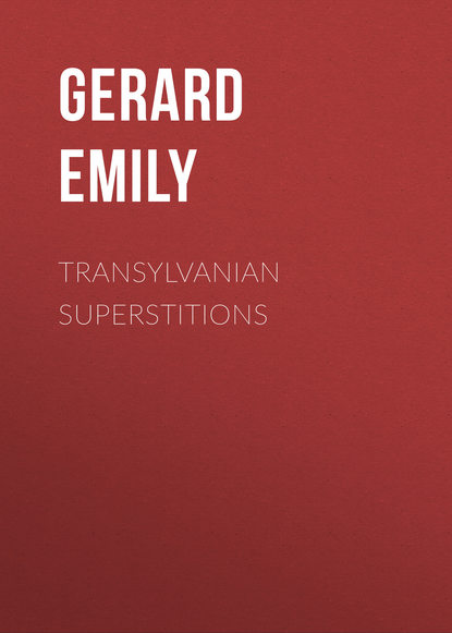 Transylvanian Superstitions (Gerard Emily). 