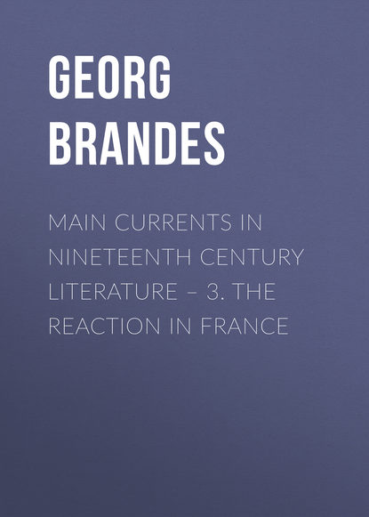 Main Currents in Nineteenth Century Literature  3. The Reaction in France