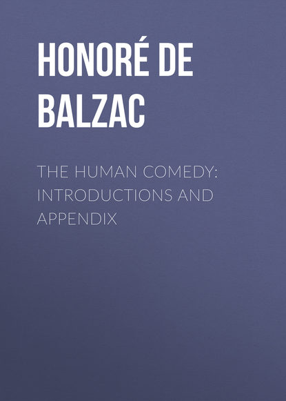 The Human Comedy: Introductions and Appendix (Оноре де Бальзак). 