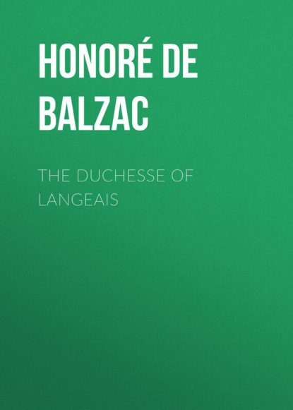 The Duchesse of Langeais (Оноре де Бальзак). 