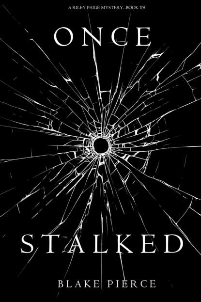 Блейк Пирс — Once Stalked