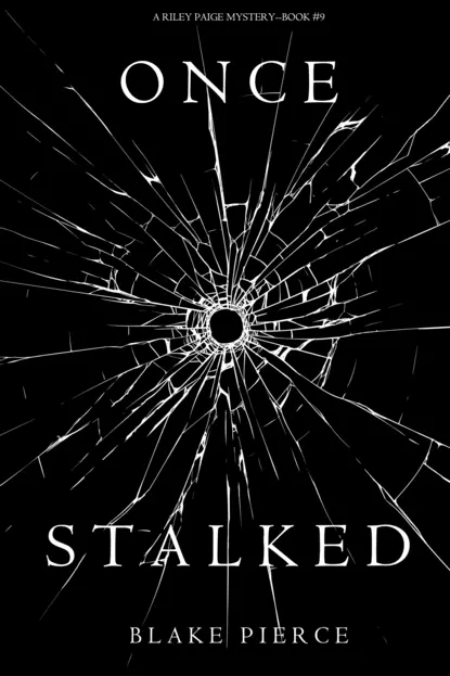 Обложка книги Once Stalked, Блейк Пирс