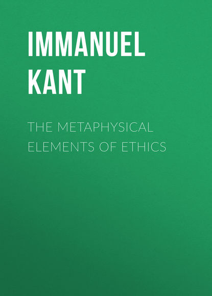 Иммануил Кант — The Metaphysical Elements of Ethics