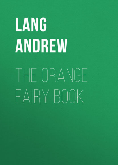 The Orange Fairy Book (Lang Andrew). 