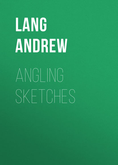 Angling Sketches (Lang Andrew). 