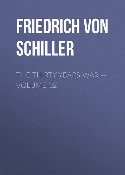 Фридрих Шиллер — The Thirty Years War — Volume 02