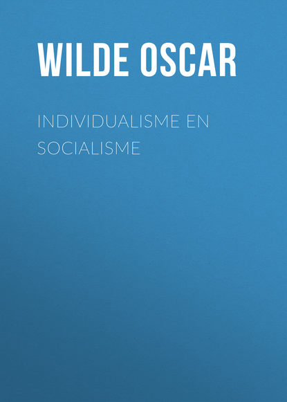 Оскар Уайльд — Individualisme en socialisme