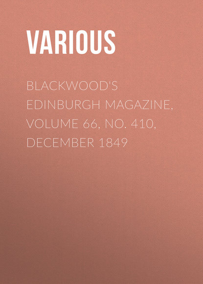 Various — Blackwood's Edinburgh Magazine, Volume 66, No. 410, December 1849