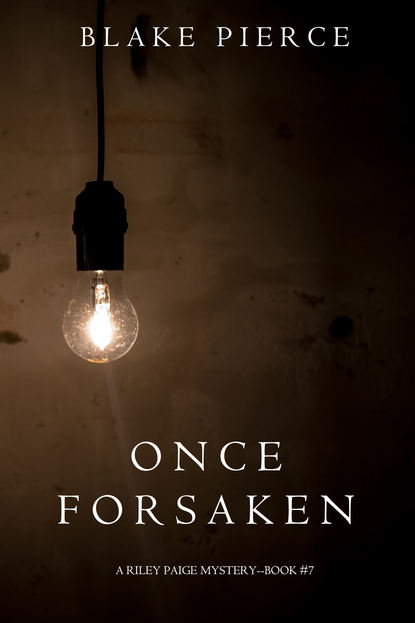 Блейк Пирс — Once Forsaken