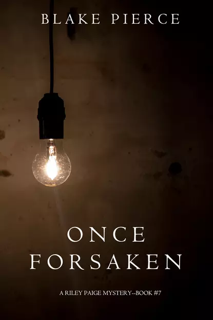 Обложка книги Once Forsaken, Блейк Пирс