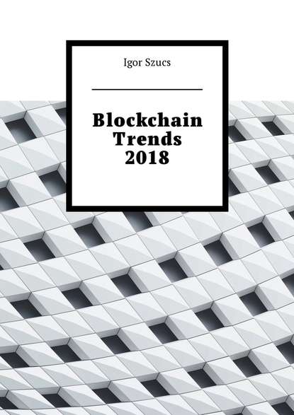 Igor Szucs - Blockchain Trends 2018