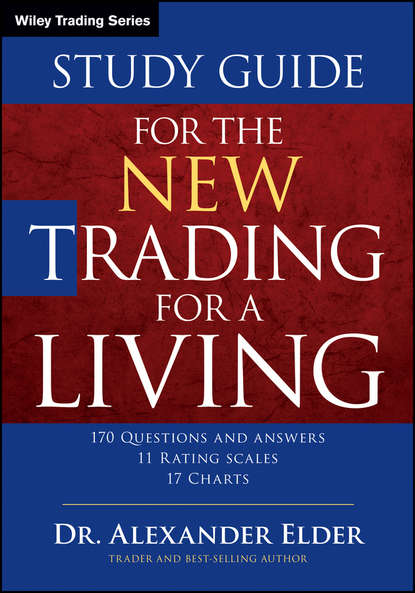 Alexander  Elder - Study Guide for The New Trading for a Living