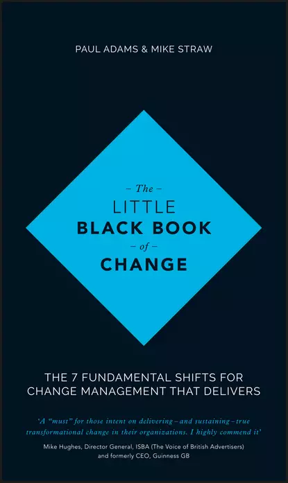 Обложка книги The Little Black Book of Change. The 7 fundamental shifts for change management that delivers, Paul  Adams