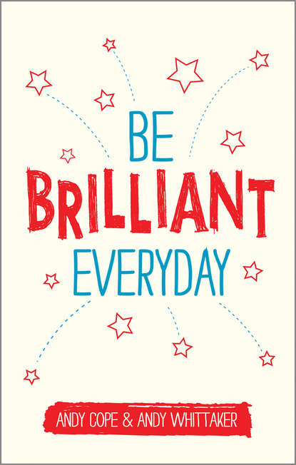 Andy  Cope - Be Brilliant Every Day