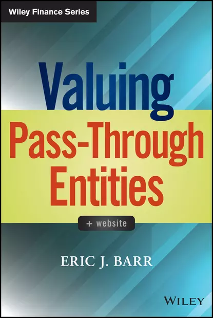 Обложка книги Valuing Pass-Through Entities, Eric Barr J.