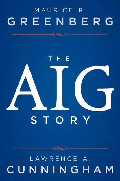 Обложка книги The AIG Story, Lawrence A. Cunningham