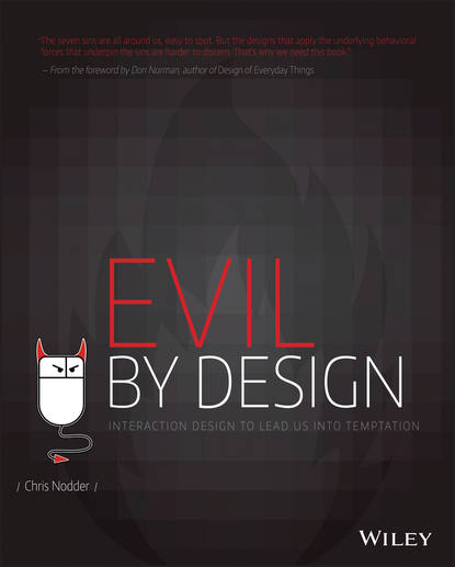 Chris  Nodder - Evil by Design. Interaction Design to Lead Us into Temptation