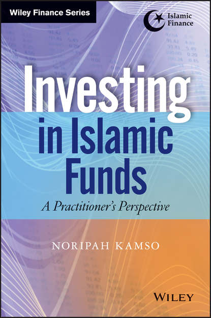 Noripah  Kamso - Investing In Islamic Funds. A Practitioner's Perspective