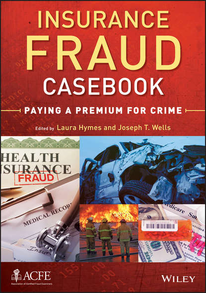 Laura  Hymes - Insurance Fraud Casebook. Paying a Premium for Crime